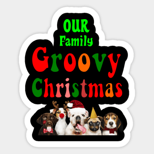 Family Christmas - Groovy Christmas OUR family, family christmas t shirt, family pjama t shirt Sticker